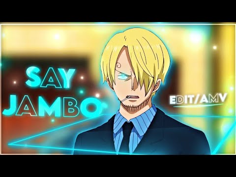 SAY JUMBO -SANJI (ONE PIECE) 4K [AMV/EDIT]