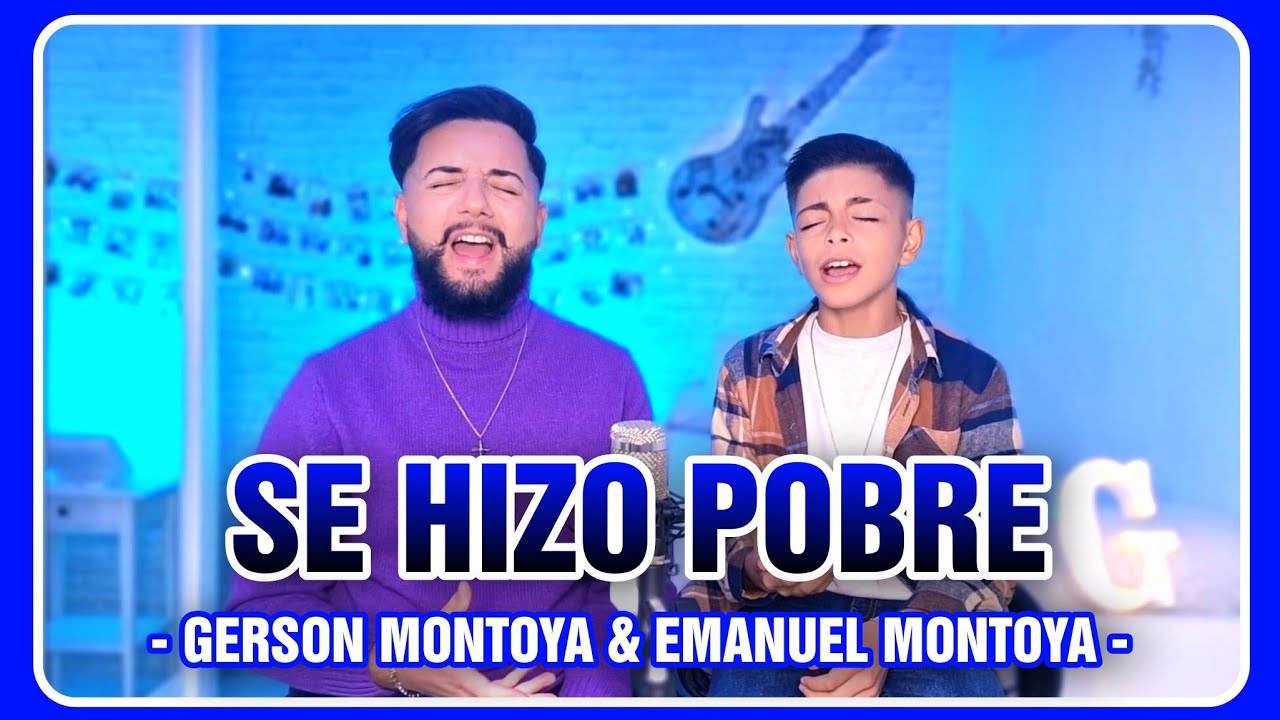 SE HIZO POBRE (cover | Lucas de Badajoz) || GERSON MONTOYA & EMANUEL MONTOYA