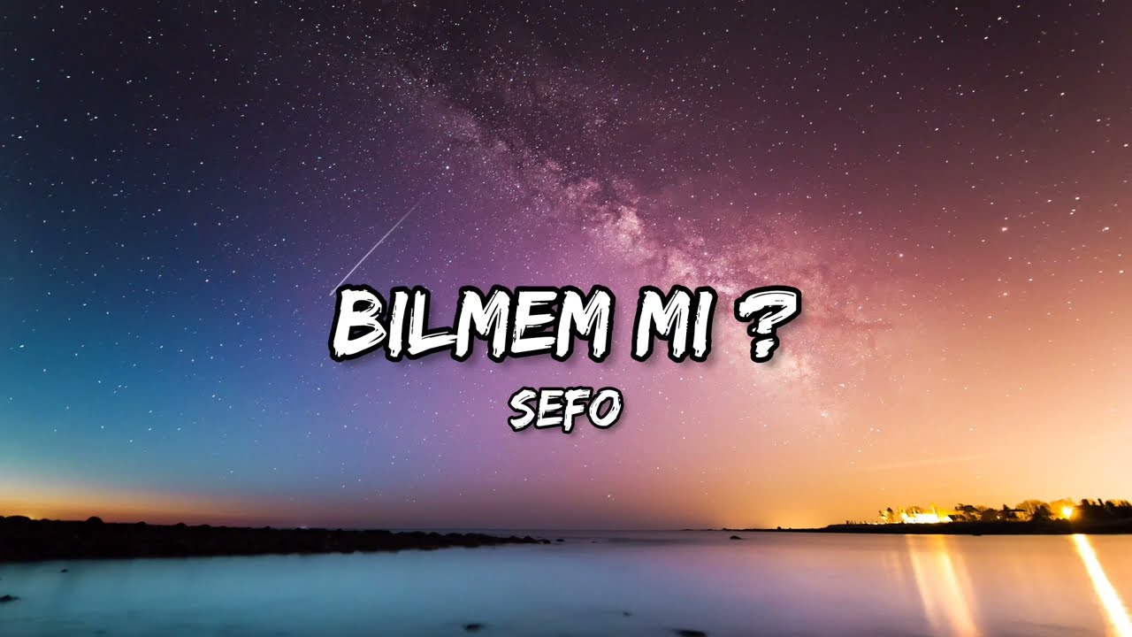 Sefo - Bilmem mi ? (Sözleri/Lyrics) Tüm Şarkıları | Mustik Lyrics