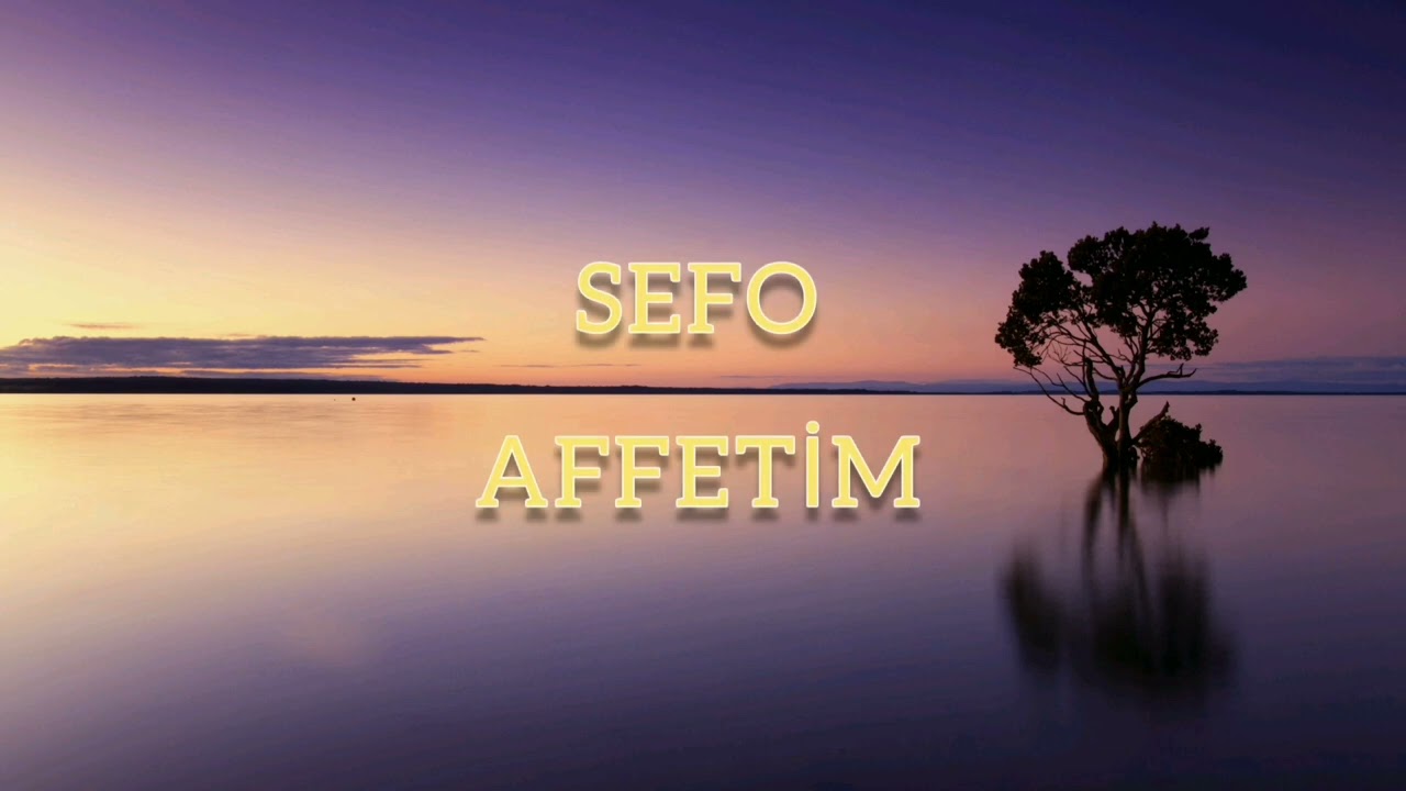 SEFO _ BİLMEM Mİ - TUTSAK - AFFETTİM (en sevilen şarkı sözleri)