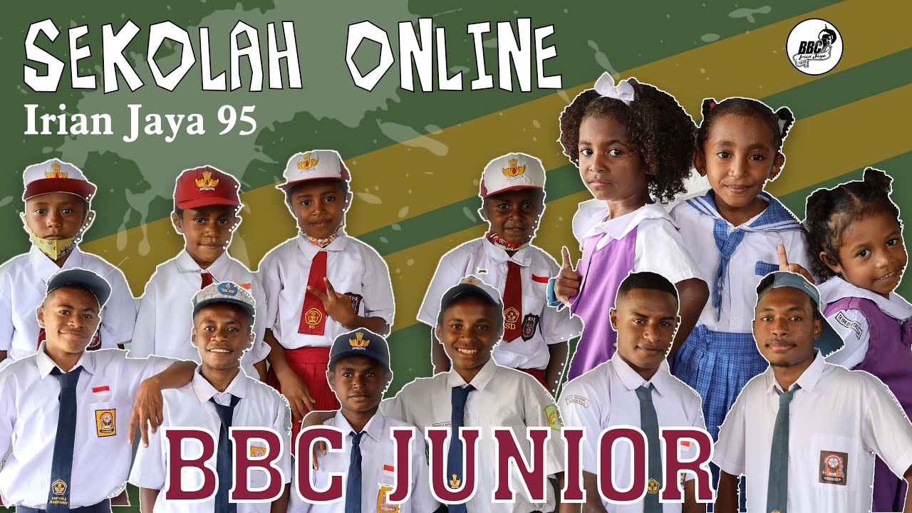 SEKOLAH ONLINE-IRIAN JAYA 95_ BBC JUNIOR