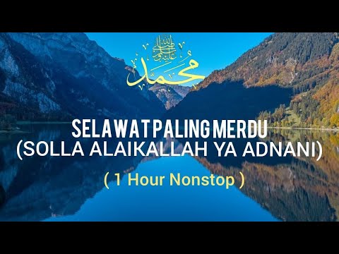 Selawat Solla Alaikallah Ya Adnani 1 HOUR - SELAWAT PALING MERDU
