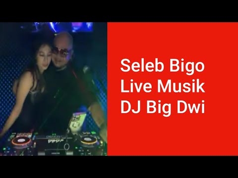 Seleb Bigo Live Musik DJ Big Dwi Spektakuler || #Bigo, #Musikdj