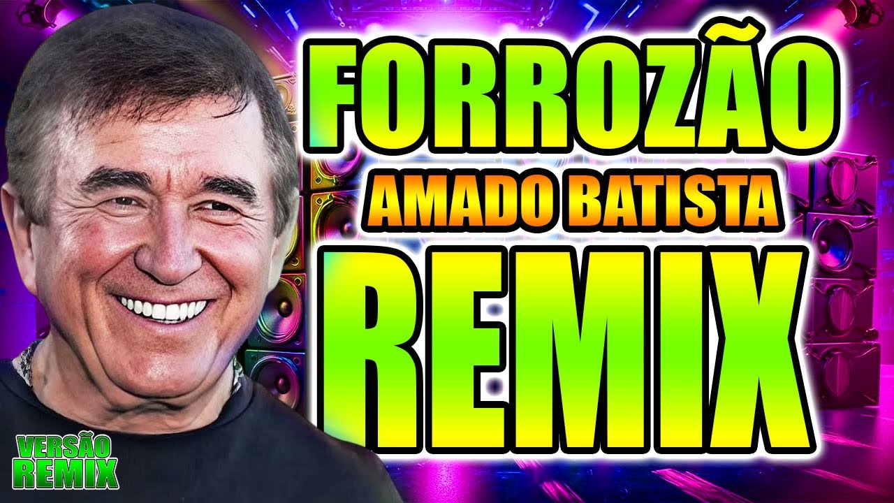 SELEÇÃO FORROZÃO REMIX AMADO BATISTA / WA PLAY PRODUÇOES