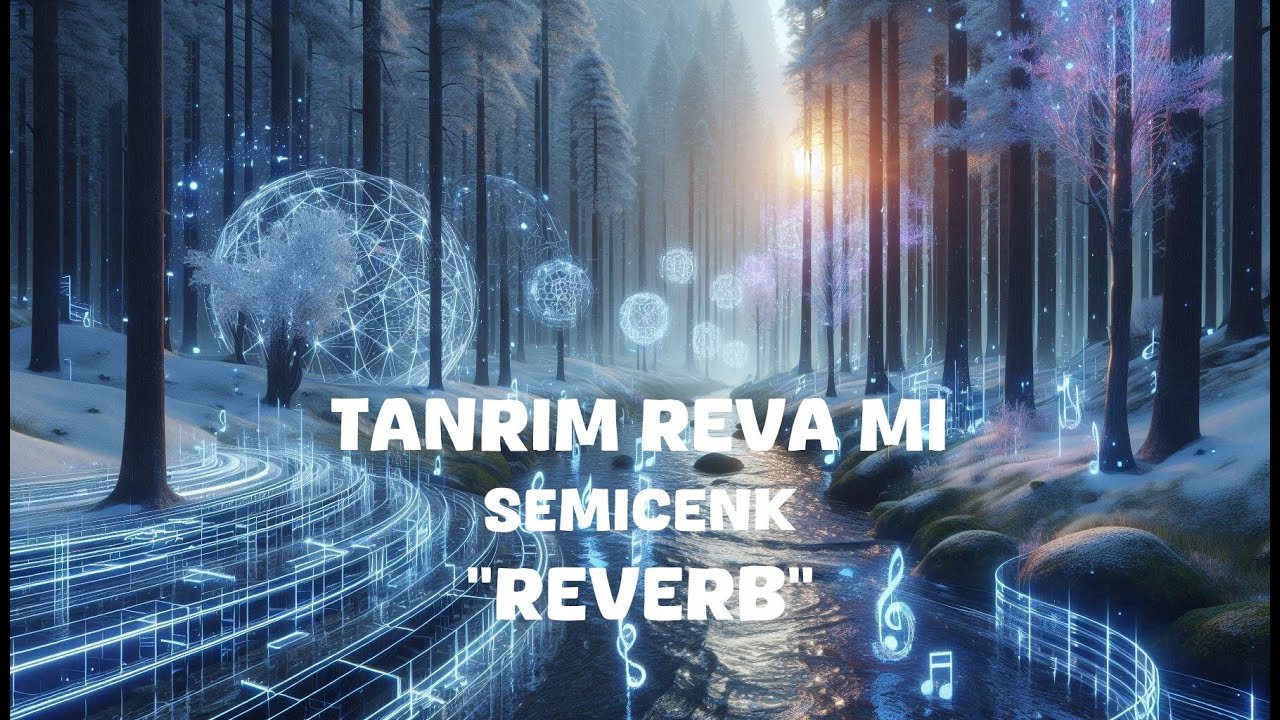 Semicenk - Tanrim Reva Mi (Reverb Lyrics)
