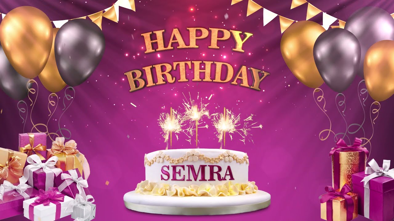 SEMRA | İYİKİ DOĞDUN 2021 | Happy Birthday To You | Happy Birthday Songs 2021