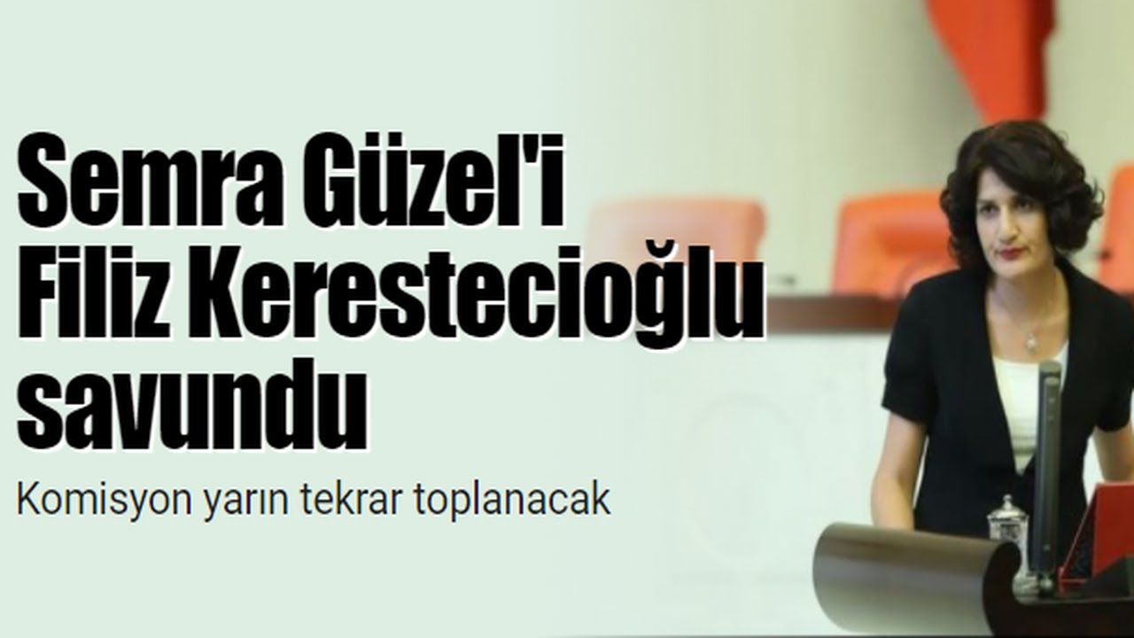 Semra Güzel'i Filiz Kerestecioğlu savundu