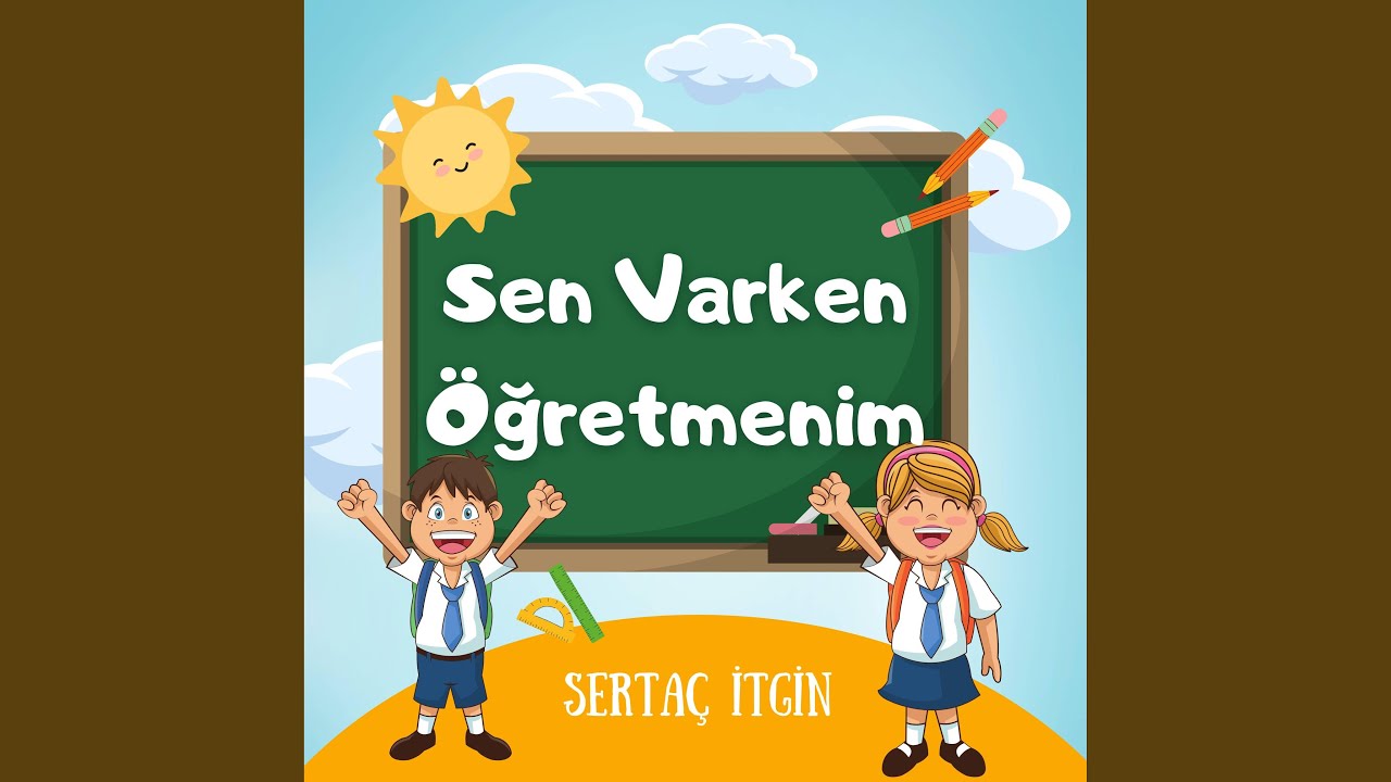 Sen Varken Öğretmenim