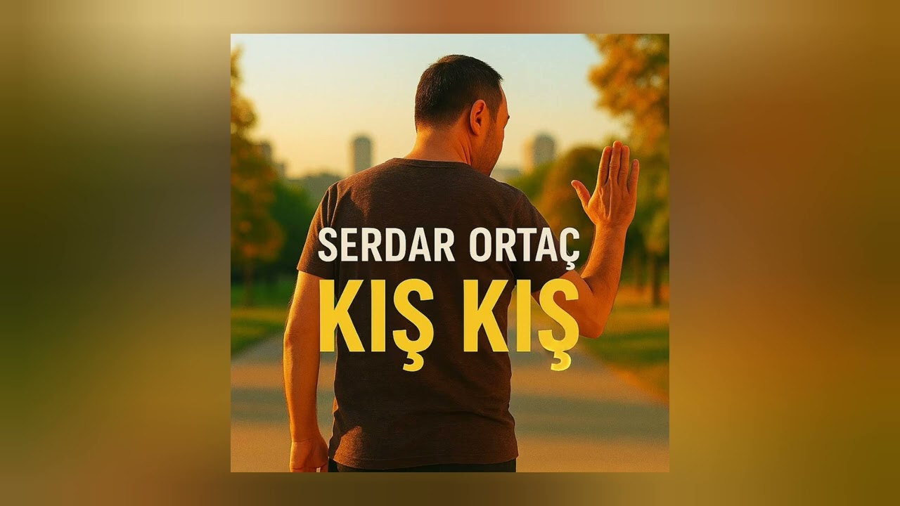 Serdar Ortaç - Kış Kış 2025