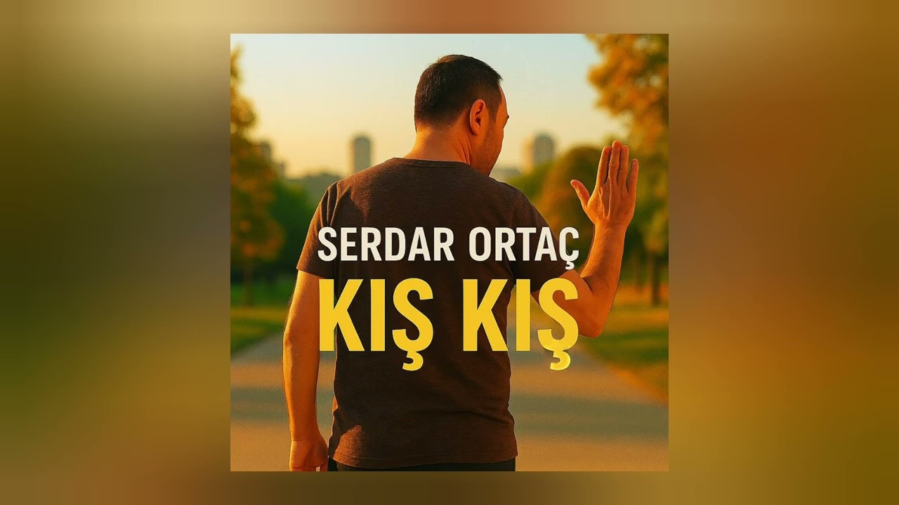 Serdar Ortaç - Kış Kış