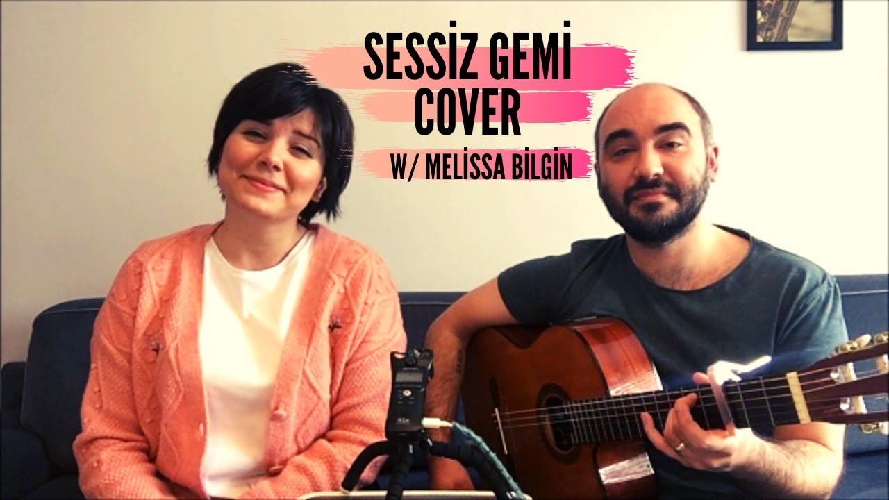 Sessiz Gemi (Cover) /w eşim Melissa Bilgin