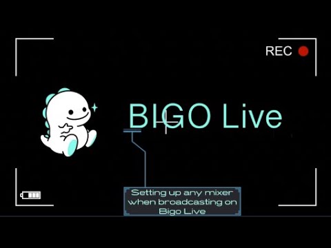 Setting up any mixer broadcasting on Bigo Live