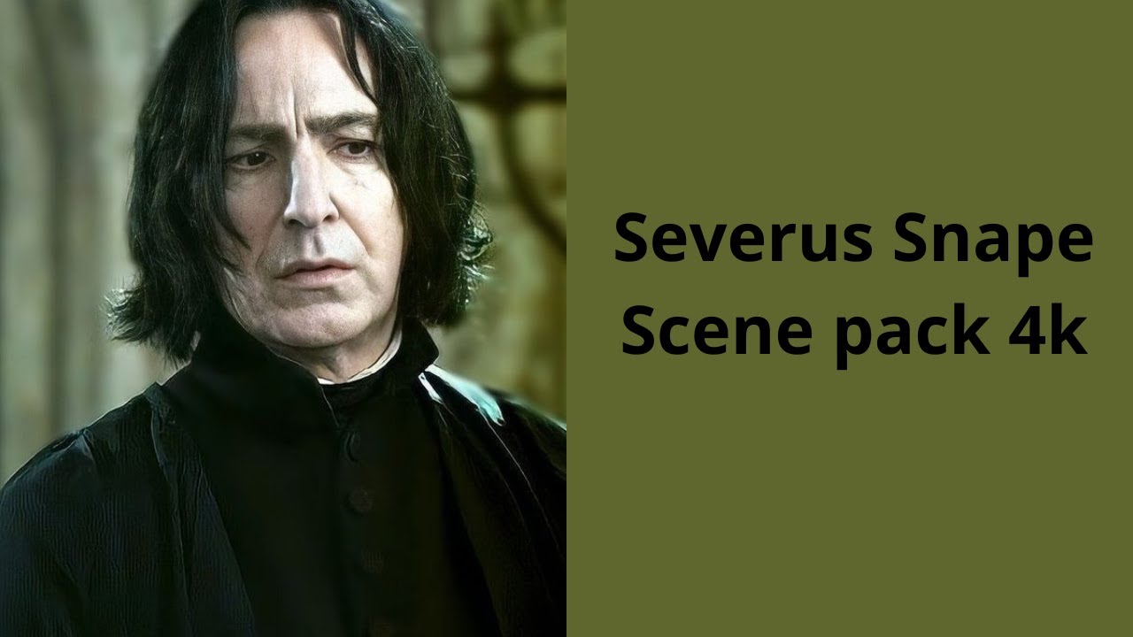 Severus Snape scene pack 4K