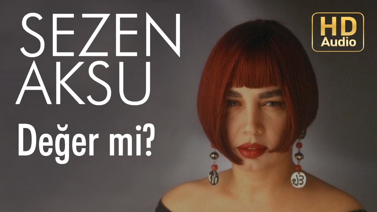 Sezen Aksu - Değer mi? (Official Audio)