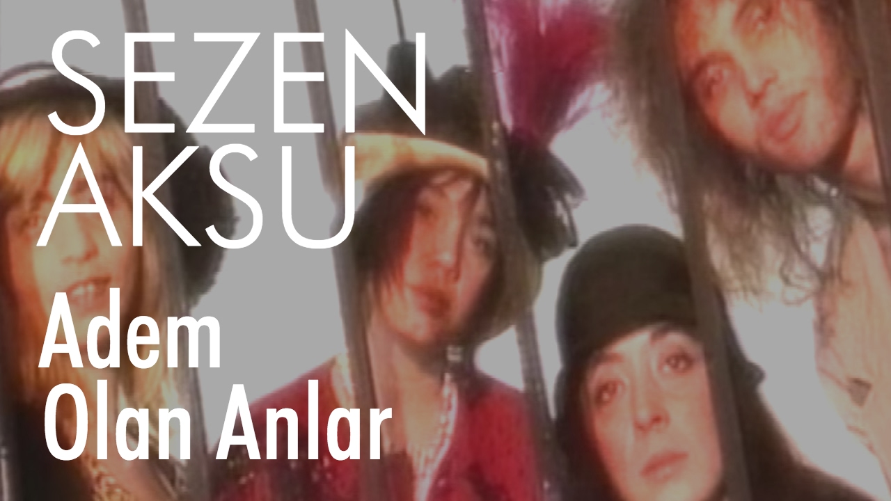 Sezen Aksu - Âdem Olan Anlar (Official Video)