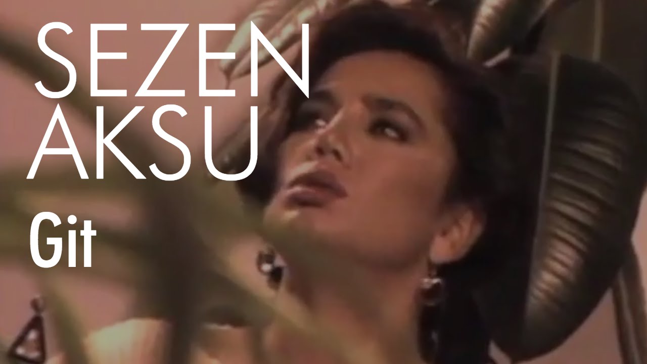 Sezen Aksu - Git (Official Video)