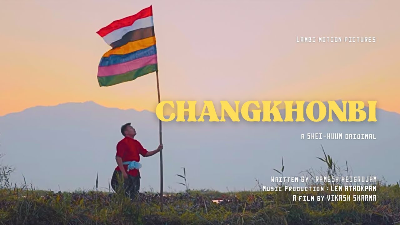 SHEI-HUUM - CHANGKHONBI (OFFICIAL MV)