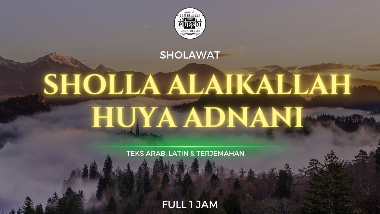 Sholla Alaikallah Huya Adnani (صَلَّى عَلَيْكَ اللهُ يَا عَدْنَانِي) - Lirik Arab, Latin &Terjemah