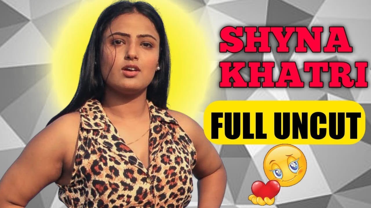 Shyna Khatri New Uncut Video 🔥