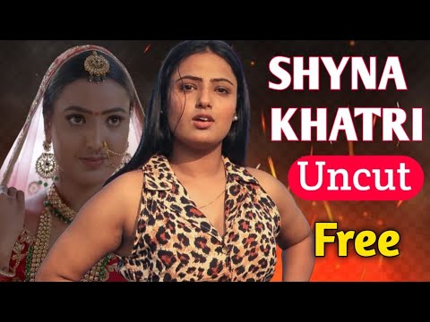Shyna Khatri Uncut | Free में क्यासे देखे | Shyna Khatri Uncut Video