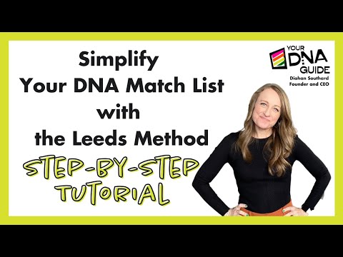 Simplify Your DNA Match List with the Leeds Method | Step-by-Step Tutorial