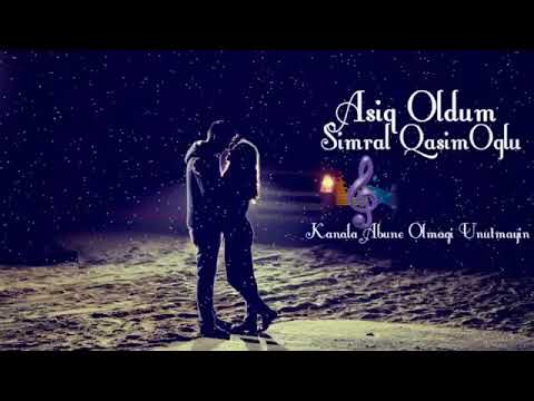 Simral Qasım-Aşiq oldum