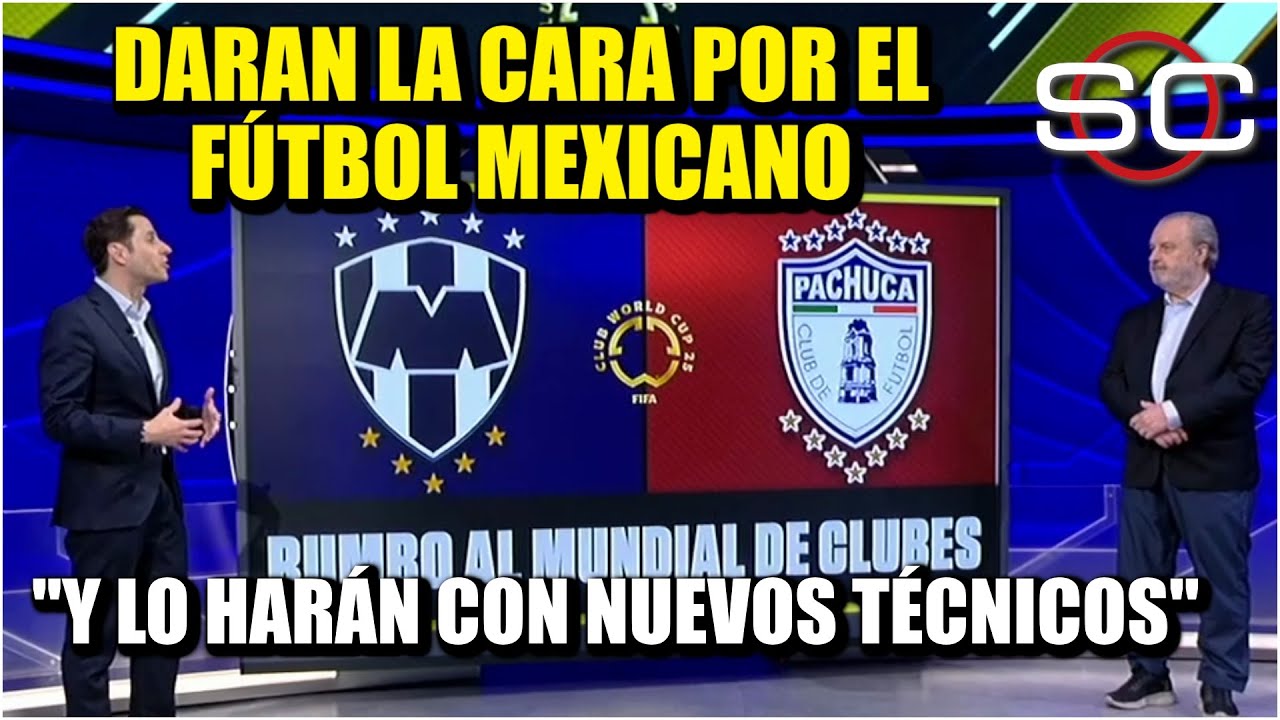 Sin América en MUNDIAL DE CLUBES, Pachuca y Monterrey buscan sacar cara por Liga MX | SportsCenter