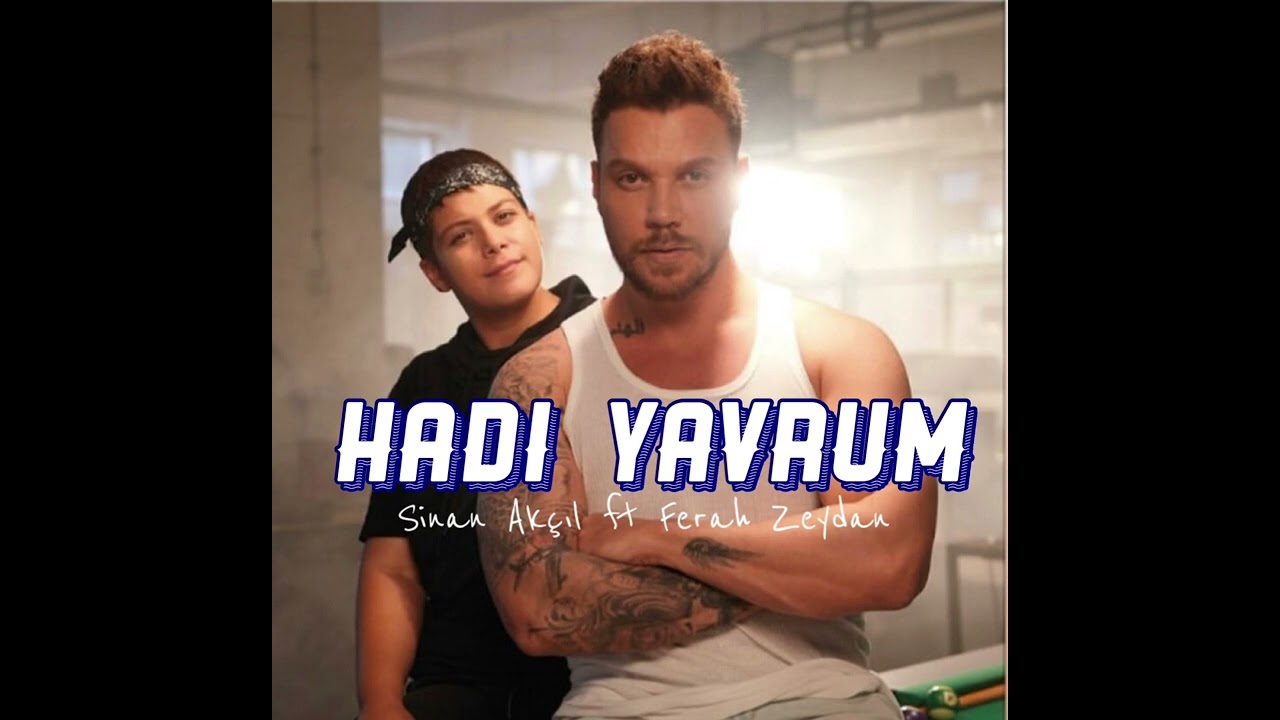 Sinan Akçıl ft Ferah Zeydan - Hadi Yavrum (audio)