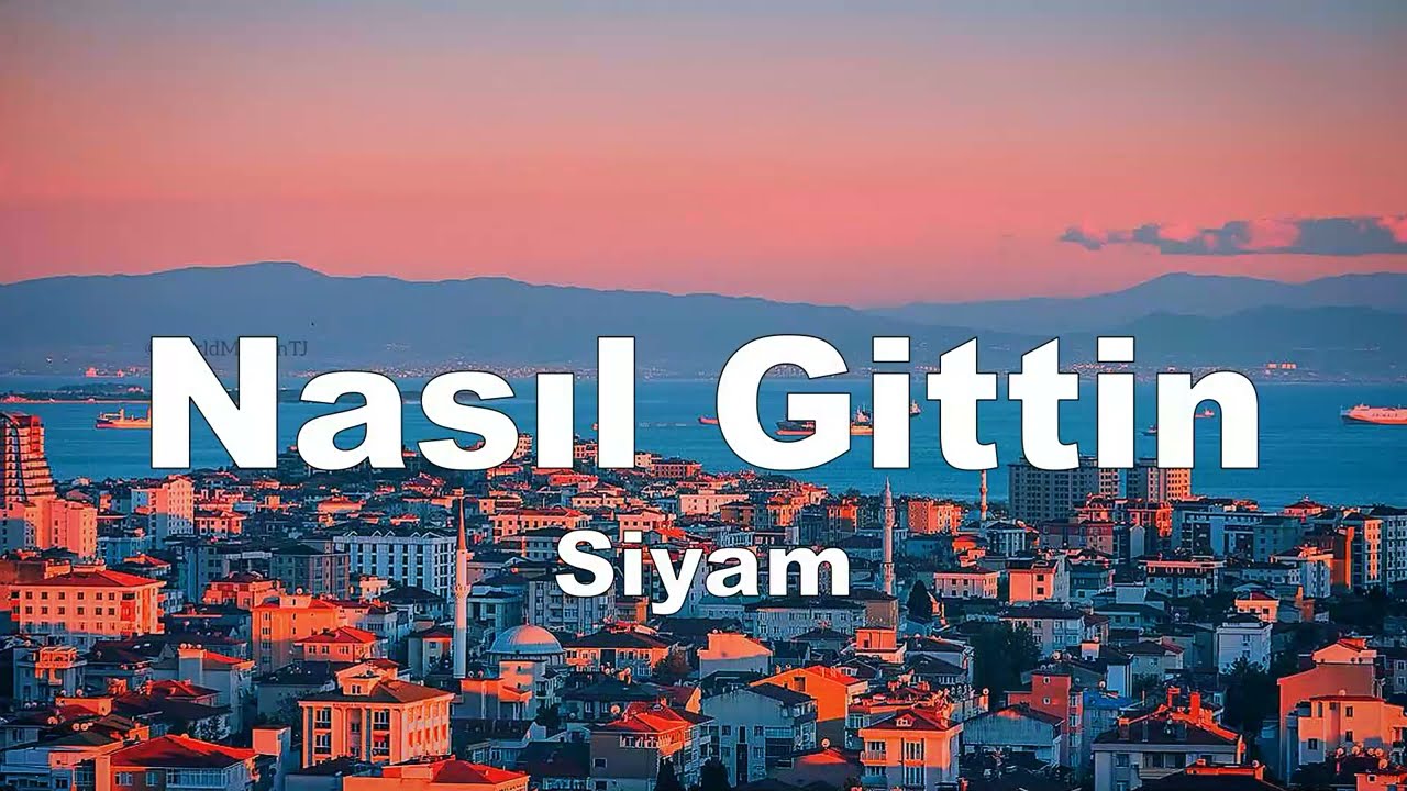 Siyam   Nasıl Gittin sözleri   lyrics