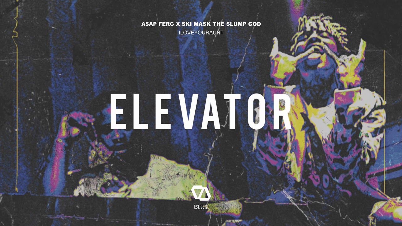 Ski Mask The Slump God x A$AP Ferg - ILoveYourAunt