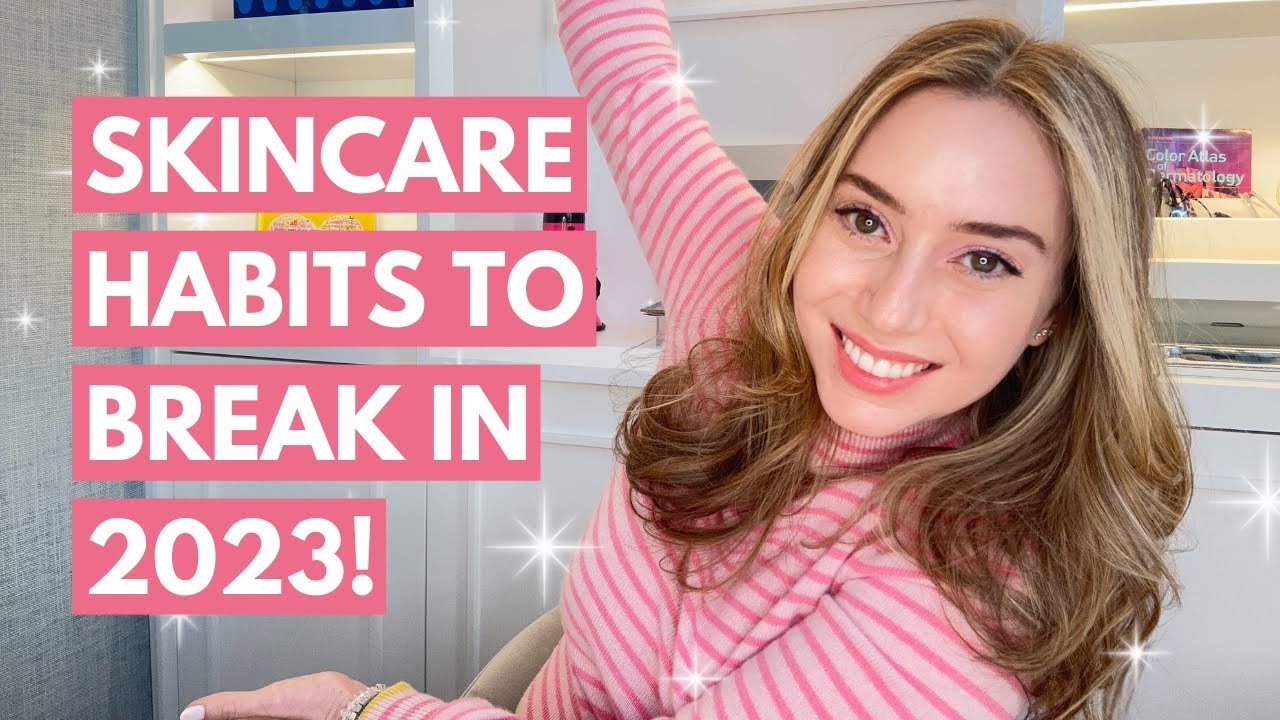 Skincare Habits To Break in 2023! | Dr. Shereene Idriss