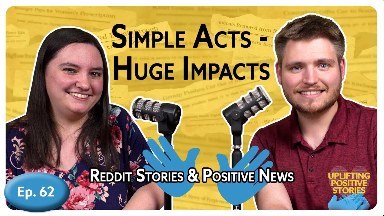 Small Acts - Huge Impacts | Positive Reddit Stories & News