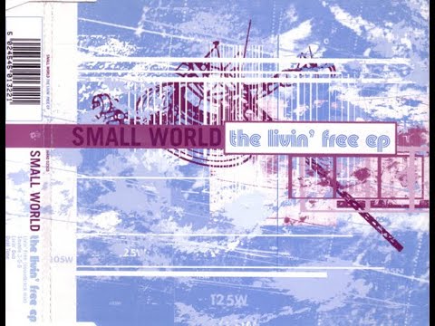 SMALL WORLD - The Livin' Free EP (1996) FULL ALBUM - Electronic, Trip Hop, Downtempo, Dub, Breakbeat