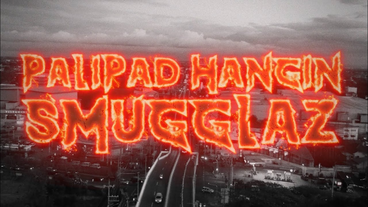 Smugglaz - Palipad Hangin (Official Music Video)
