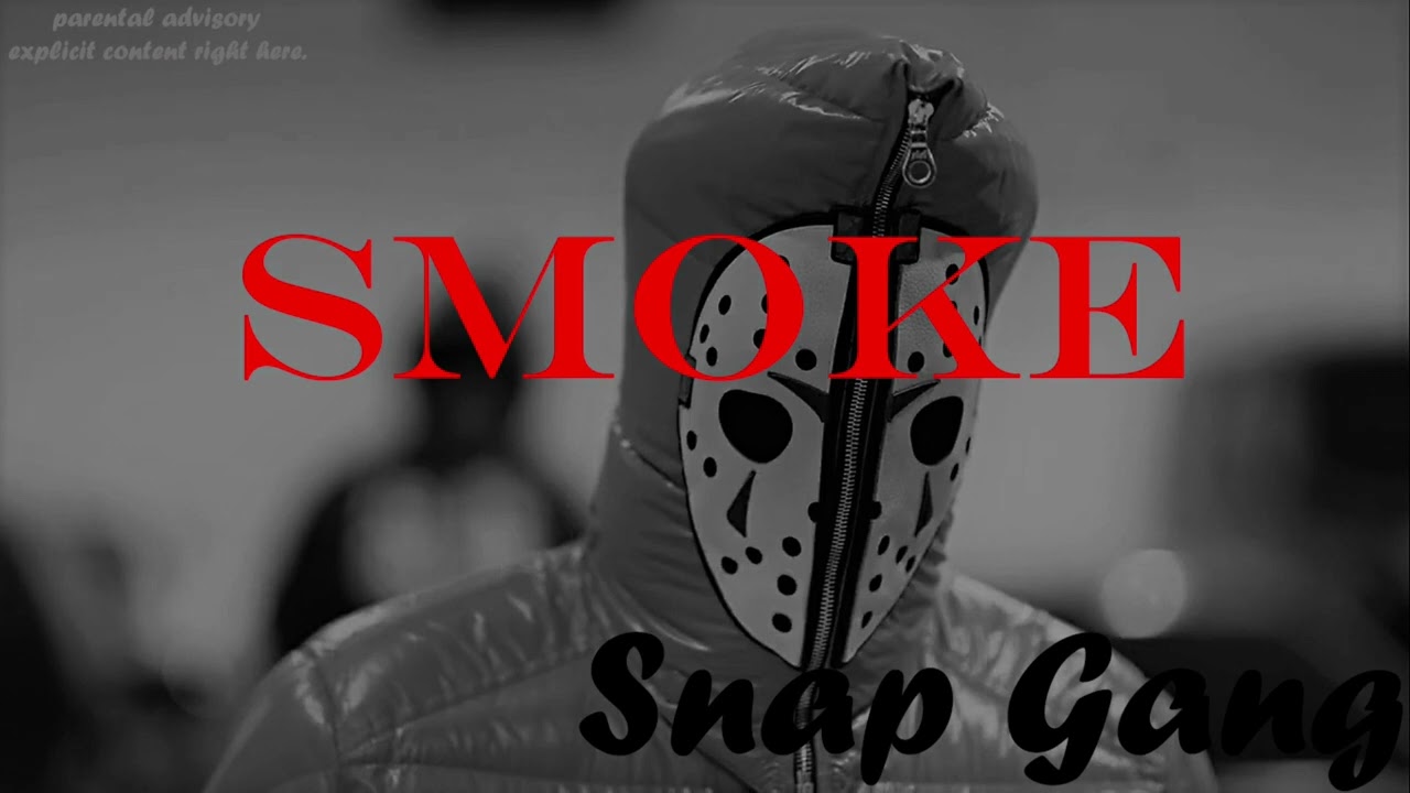 Snap Gang - Smoke