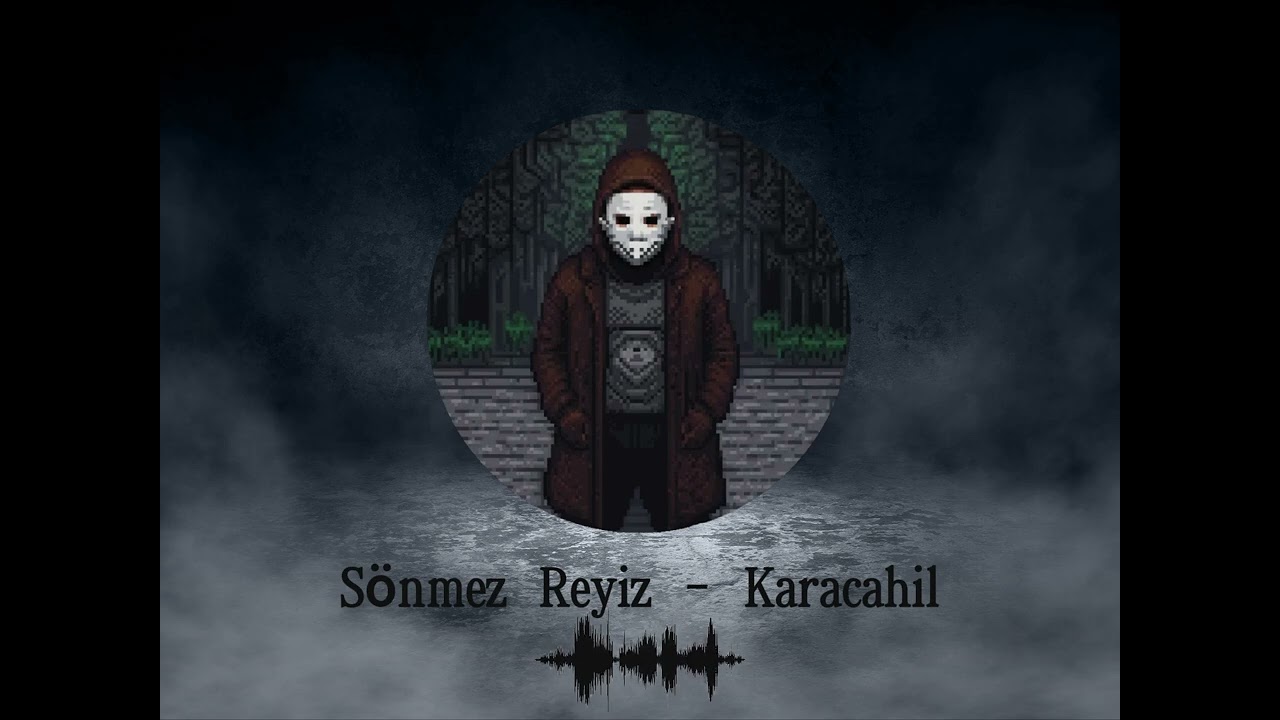 Sönmez Reyiz - Karacahil