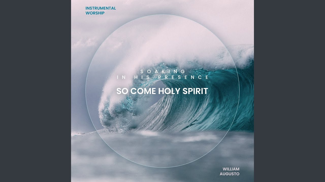 So Come Holy Spirit