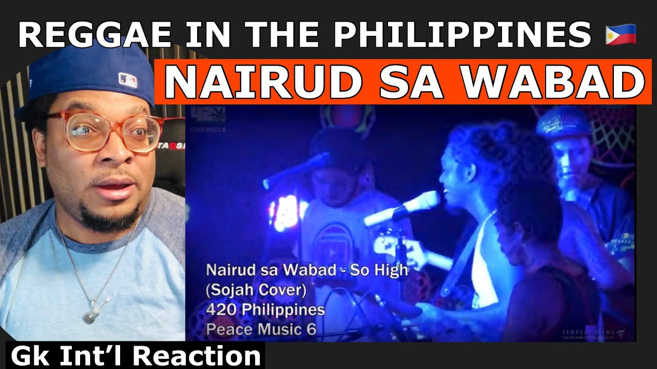 Sojah - So High (Nairud sa Wabad Live Cover w/ Lyrics) - 420 Philippines Peace Music 6 (REACTION)