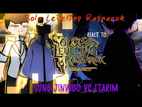 Solo Leveling Ragnarok react to Sung Jinwoo vs Itarim || Shadow Monarch || Solo Leveling react