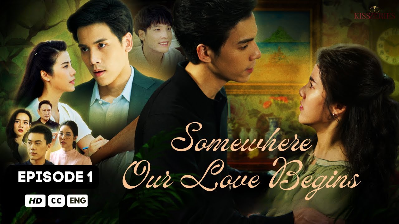 Somewhere Our Love Begins EPISODE 1 | Thai Drama Lakorn