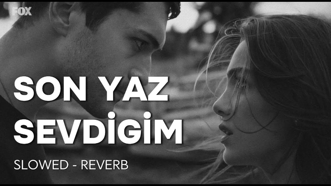 Son Yaz -Sevdiğim (Slowed+Reverb) (1 hour no ads)