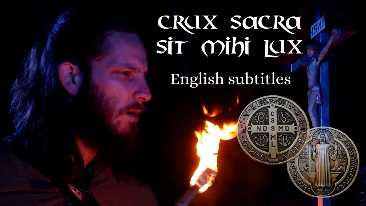 Song of the prayer of St. Benedict: CRUX SACRA SIT MIHI LUX (33x)