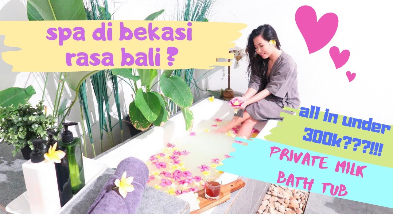 SPA RASA BALI DI BEKASI UNDER 300K ?? SEMI-OUTDOOR PRIVATE ROOM PLUS TUB?