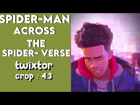 Spider-Man Across The Spider-Verse Twixtor