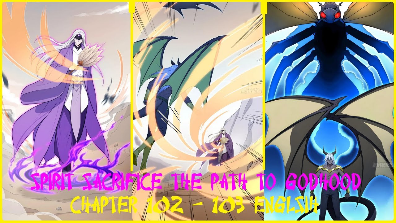 SPIRIT SACRIFICE: THE PATH TO GODHOOD CHAPTER 102 - 103 ENGLISH