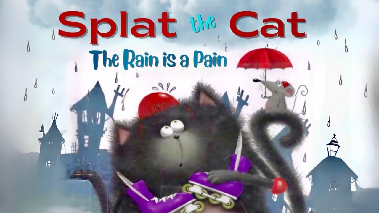 SPLAT THE CAT, THE RAIN IS A PAIN (Kids Read Aloud)
