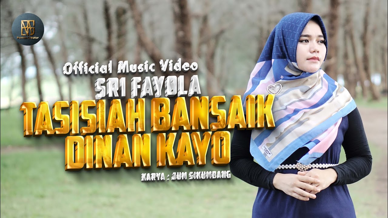 Sri Fayola - Tasisiah Bansaik Dinan Kayo (Official Music Video)