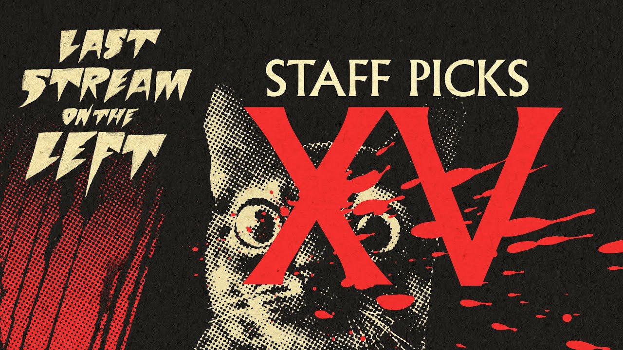 STAFF PICKS 15 /// Last Stream on The Left /// April 22nd, 2025
