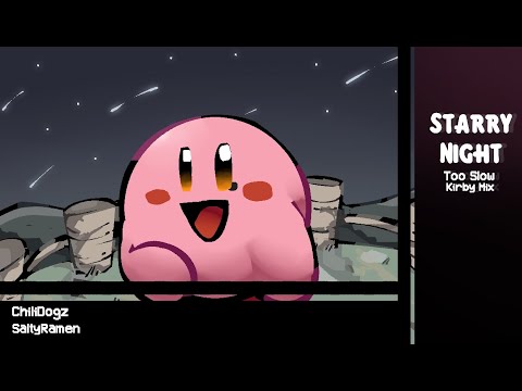 Starry Night: Too slow ~ Kirby mix
