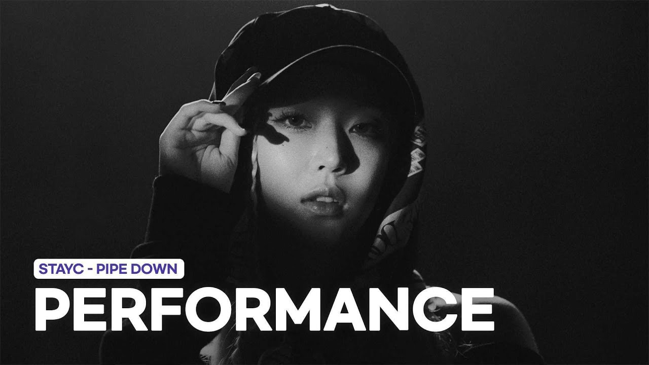 STAYC(스테이씨) ‘PIPE DOWN’ Performance Video
